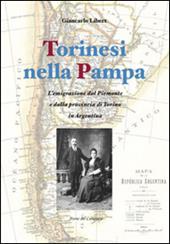 Torinesi nella Pampa. L'emigrazione dal Piemonte e dalla provincia di Torino in Argentina