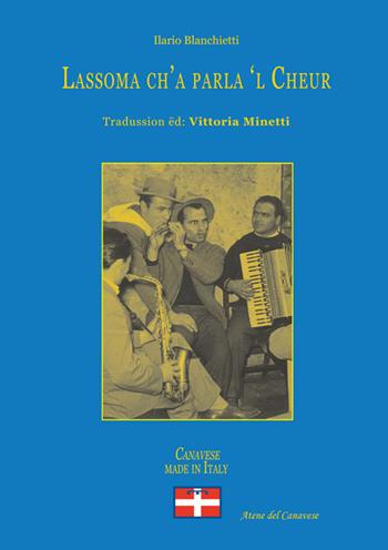 Lassoma ch'a parla 'l cheur. In lingua piemontese - Ilario Blanchietti - Libro Atene del Canavese 2016, Canavese. Made in Italy | Libraccio.it