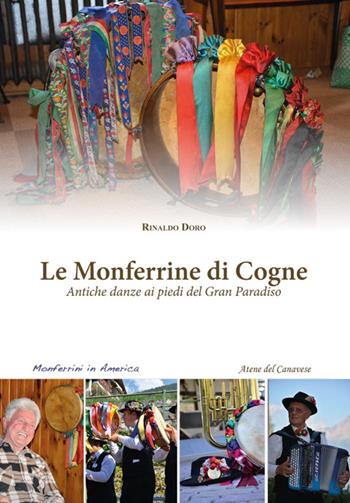 Le monferrine di Cogne. Antiche danze ai piedi del Gran Paradiso. Con CD Audio - Rinaldo Doro - Libro Atene del Canavese 2016 | Libraccio.it