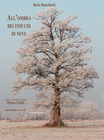 All'ombra dei fiocchi di neve - Marco Galati - Libro Atene del Canavese 2016 | Libraccio.it