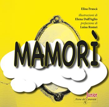 Mamorì - Elisa Frascà - Libro Atene del Canavese 2017 | Libraccio.it