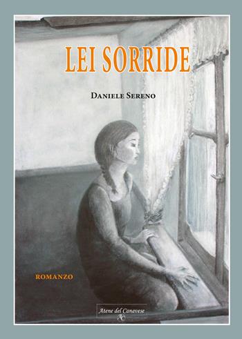 Lei sorride - Daniele Sereno - Libro Atene del Canavese 2018 | Libraccio.it