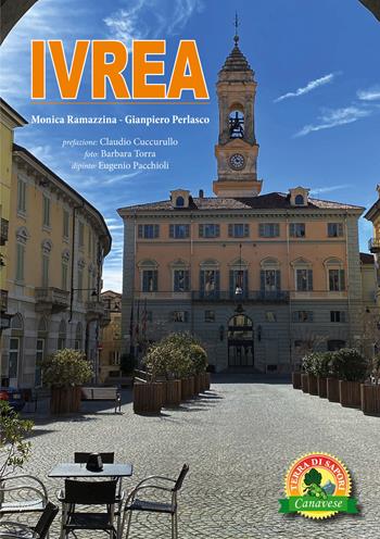 Ivrea - Monica Ramazzina, Gianpiero Perlasco - Libro Atene del Canavese 2022 | Libraccio.it