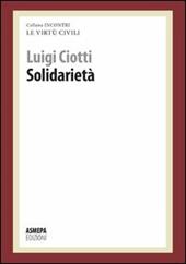 Solidarietà. Le virtù civili