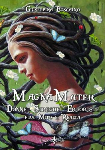 Magna mater. Donne, streghe, erboriste fra mito e realtà - Giuseppina Buscaino - Libro Anguana Edizioni 2017, Antica sapienza femminile | Libraccio.it