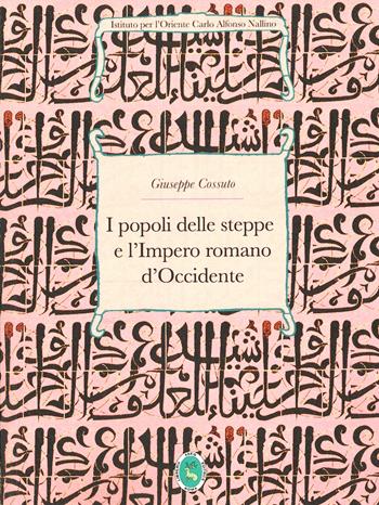 I popoli delle steppe - Giuseppe Cossutto - Libro Ist. per l'Oriente C.A. Nallino 2019 | Libraccio.it