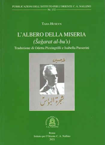 L' albero della miseria. (Sajarat al-bu's) - Taha Huseyn - Libro Ist. per l'Oriente C.A. Nallino 2021 | Libraccio.it