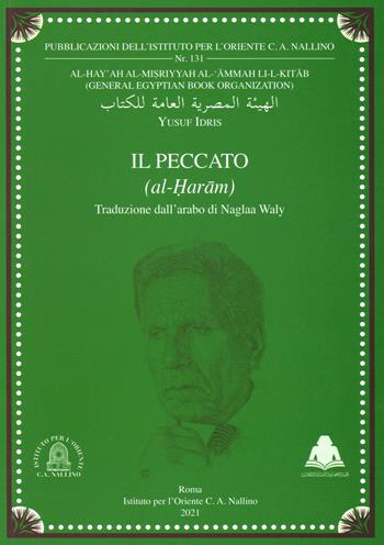 Il peccato (al-haram) - Yusuf Idris - Libro Ist. per l'Oriente C.A. Nallino 2021, Istituto per l'Oriente C. A. Nallino | Libraccio.it