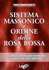 Sistema massonico e ordine della Rosa Rossa. Vol. 1