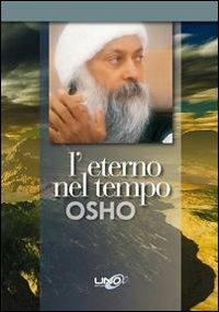 L'eterno nel tempo - Osho - Libro Uno Editori 2013 | Libraccio.it