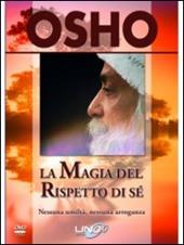 La magia del rispetto di sé. Nessuna umiltà, nessuna arroganza. DVD. Con libro