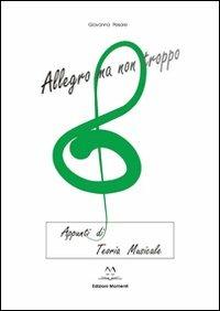 Allegro ma non troppo. Appunti di teoria musicale - Giovanna Pesare - Libro Edizioni Momenti-Ribera 2012 | Libraccio.it
