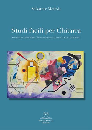 Studi facili per chitarra. Ediz. italiana, francese, inglese e tedesca - Salvatore Mottola - Libro Edizioni Momenti-Ribera 2017 | Libraccio.it