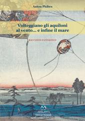 Volteggiano gli aquiloni al vento... e infine il mare