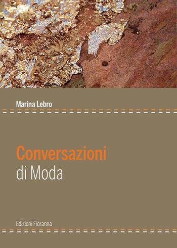 Conversazioni di moda - Marina Lebro - Libro Fioranna 2017 | Libraccio.it