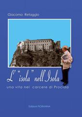 L' isola nell'isola. Una vita nel carcere di Procida