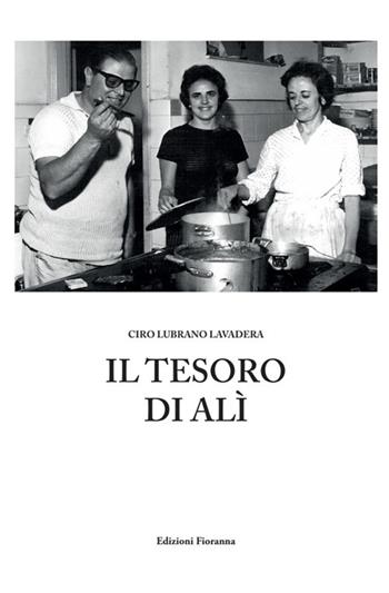 Il tesoro di Alì - Ciro Lubrano Lavadera - Libro Fioranna 2022 | Libraccio.it