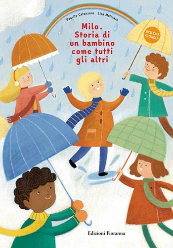 Milo. Storia di un bambino come tutti agli altri. Ediz. illustrata - Paquito Catanzaro - Libro Fioranna 2025, Sogni di carta | Libraccio.it