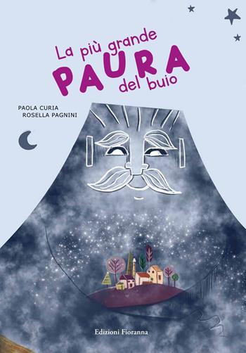 La più grande paura del buio - Paola Curia - Libro Fioranna 2025, Sogni di carta | Libraccio.it