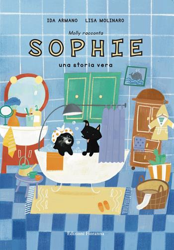 Molly racconta Sophie. Una storia vera. Ediz. a caratteri grandi - Ida Armano - Libro Fioranna 2025, Sogni di carta | Libraccio.it