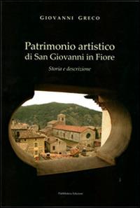 Patrimonio artistico di San Giovanni in Fiore. Storia e descrizione - Giovanni Greco - Libro Pubblisfera 2014 | Libraccio.it