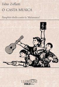 O casta musica - Fabio Zuffanti - Libro Vololibero 2014, I Liberini | Libraccio.it