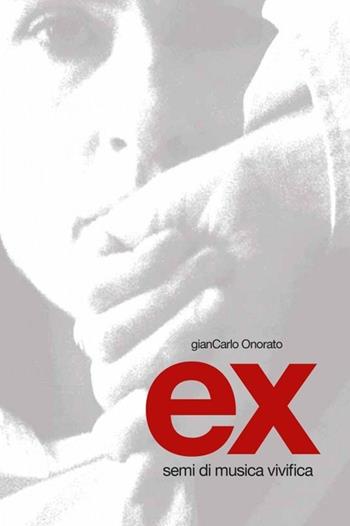 Ex. Semi di musica vivifica - Giancarlo Onorato - Libro Vololibero 2013 | Libraccio.it