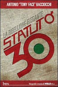 Statuto/30. La ribellione elegante - Antonio Bacciocchi - Libro Vololibero 2014 | Libraccio.it