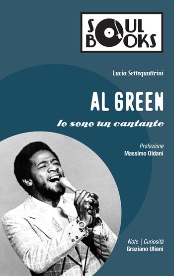 Al Green. Io sono un cantante - Licia Settequattrini - Libro Vololibero 2016 | Libraccio.it