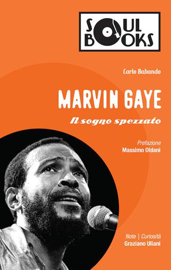 Marvin Gaye. Il sogno spezzato - Carlo Babando - Libro Vololibero 2016, Soul books | Libraccio.it