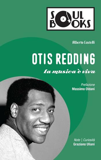 Otis Redding. La musica è viva - Alberto Castelli - Libro Vololibero 2016, Soul books | Libraccio.it