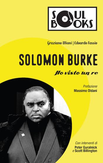 Solomon Burke. Ho visto un re - Graziano Uliani, Edoardo Fassio - Libro Vololibero 2017, Soul books | Libraccio.it