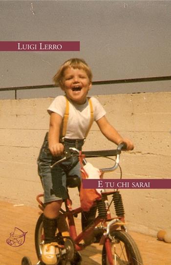 E tu chi sarai - Luigi Lerro - Libro Ensemble 2012, Échos | Libraccio.it