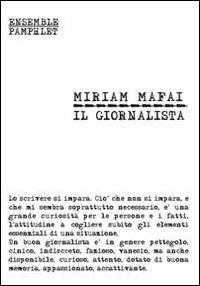 Il giornalista - Miriam Mafai - Libro Ensemble 2013, Pamphlet | Libraccio.it