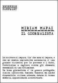 Il giornalista - Miriam Mafai - Libro Ensemble 2013, Pamphlet | Libraccio.it