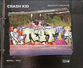 Crash Kid. Graffiti archive. Ediz. italiana e inglese