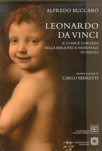 Leonardo da Vinci «Codice Corazza». Ediz. illustrata - Alfredo Buccaro - Libro CB Edizioni 2011 | Libraccio.it