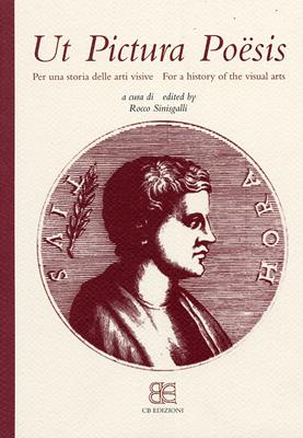 Ut pictura poësis. Per una storia delle arti visive-For a history of the visual arts. Ediz. bilingue  - Libro CB Edizioni 2012 | Libraccio.it