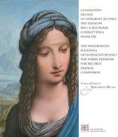 La Madonna dei fusi di Leonardo da Vinci tre versioni per la sua prima committenza francese. Ediz. italiana e inglese