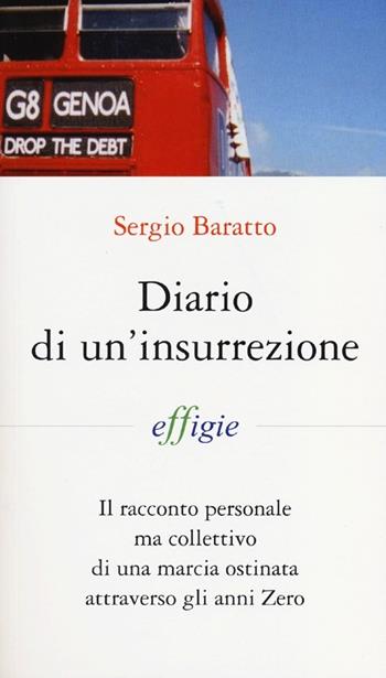 Diario di un'insurrezione - Sergio Baratto - Libro Effigie 2012, I fiammiferi | Libraccio.it