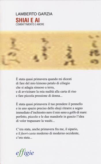 Shiai e Ai. Combattimento e amore - Lamberto Garzia - Libro Effigie 2014, Le ginestre | Libraccio.it