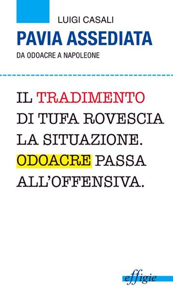 Pavia assediata - Luigi Casali - Libro Effigie 2015, Le zanzare | Libraccio.it