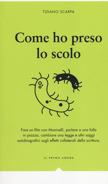 Come ho preso lo scolo - Tiziano Scarpa - Libro Effigie 2014, I fiammiferi | Libraccio.it