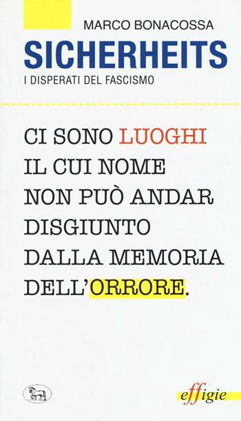 Sicherheits. I disperati del fascismo - Marco Bonacossa - Libro Effigie 2016, Le zanzare | Libraccio.it