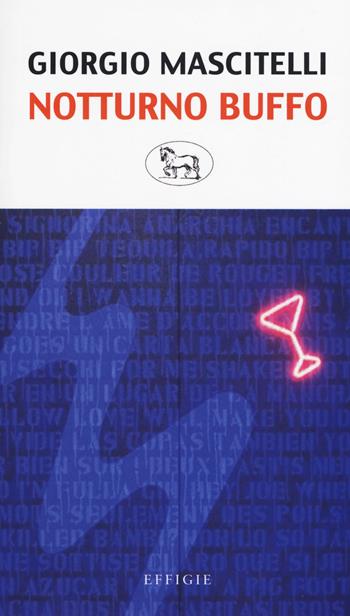 Notturno buffo - Giorgio Mascitelli - Libro Effigie 2017, Il regisole | Libraccio.it