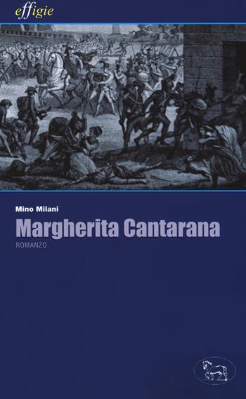 Margherita Cantarana - Mino Milani - Libro Effigie 2017, Le stellefilanti | Libraccio.it
