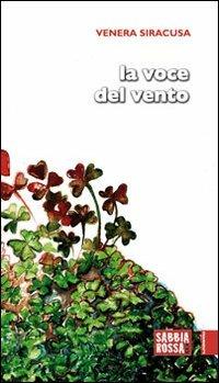 La voce del vento - Venera Siracusa - Libro Sabbiarossa 2012, Frammenti | Libraccio.it