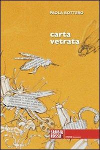 Carta vetrata - Paola Bottero - Libro Sabbiarossa 2013, Storie | Libraccio.it