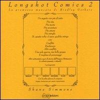 Longshot comics. Vol. 2: promessa mancata di Bradley Gethers, La. - Shane Simmons - Libro ProGlo 2012 | Libraccio.it