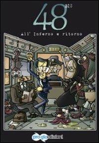 48 bis. All'inferno e ritorno - Salvatore Amedei, Alessandro Ferri - Libro ProGlo 2013 | Libraccio.it